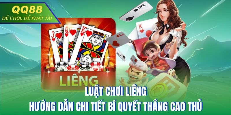 Luật Chơi Liêng - Hướng Dẫn Chi Tiết Bí Quyết Thắng Cao Thủ